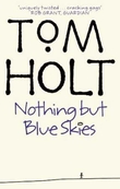 "Nothing but blue skies" av Tom Holt