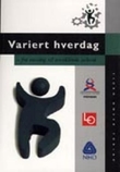Omslagsbilde av Variert hverdag, fra ensidig til utviklende arbeid