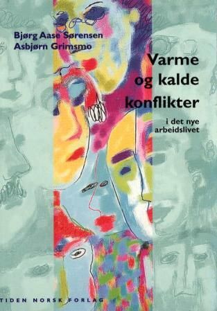 "Varme og kalde konflikter - i det nye arbeidslivet" av Bjørg Aase Sørensen