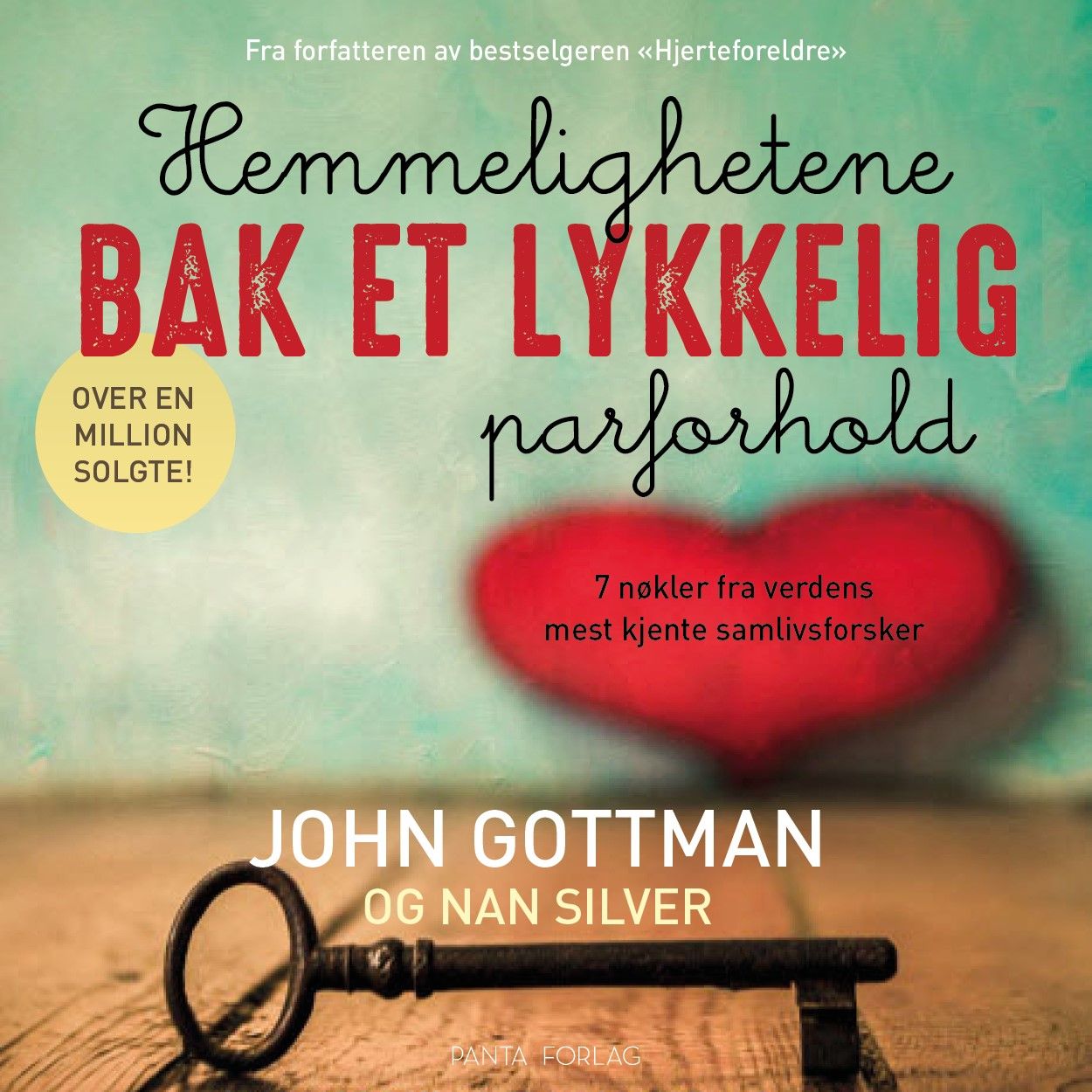 "Hemmelighetene bak et lykkelig parforhold - syv nøkler fra verdens fremste samlivsforsker" av John M. Gottman