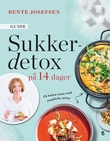 "Sukkerdetox på 14 dager - bli kvitt søtsuget gjennom smakfulle retter" av Bente Josefsen