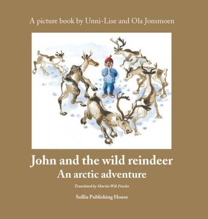 "John and the wild reindeer - an arctic adventure" av Ola Jonsmoen