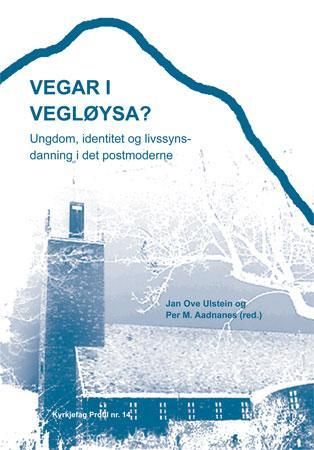"Vegar i vegløysa? - ungdom, identitet og livssynsdanning i det postmoderne" av Jan Ove Ulstein