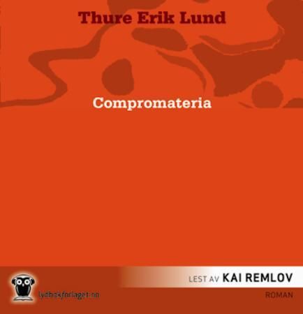 "Compromateria - roman" av Thure Erik Lund