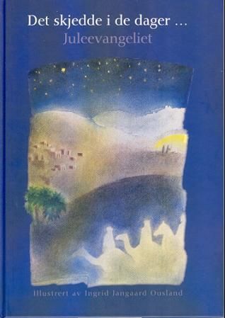 "Det skjedde i de dager - juleevangeliet : Lukas 2,1-20" av Ingrid Jangaard Ousland