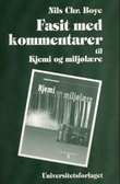 "Fasit med kommentarer - til Kjemi og miljølære, del 1 Kjemi : og Kjemi for ingeniører 1 - Grunnlag" av Nils Christian Boye