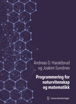 "Programmering for naturvitenskap og matematikk" av Andreas Drolsum Haraldsrud