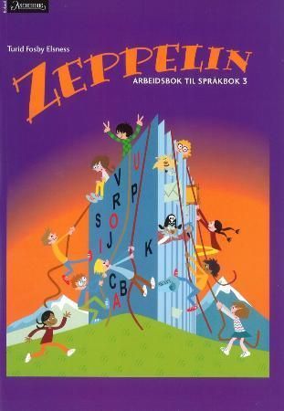"Zeppelin 3 - Arbeidsbok til språkbok : norsk for barnetrinnet" av Turid Fosby Elsness