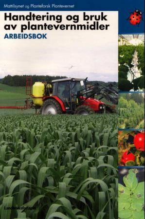 "Handtering og bruk av plantevernmidler - arbeidsbok" av Mattilsynet