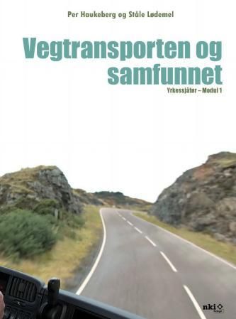 "Vegtransporten og samfunnet - yrkessjåfør - modul 1" av Per Haukeberg