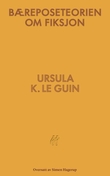"Bæreposeteorien om fiksjon" av Ursula K. Le Guin