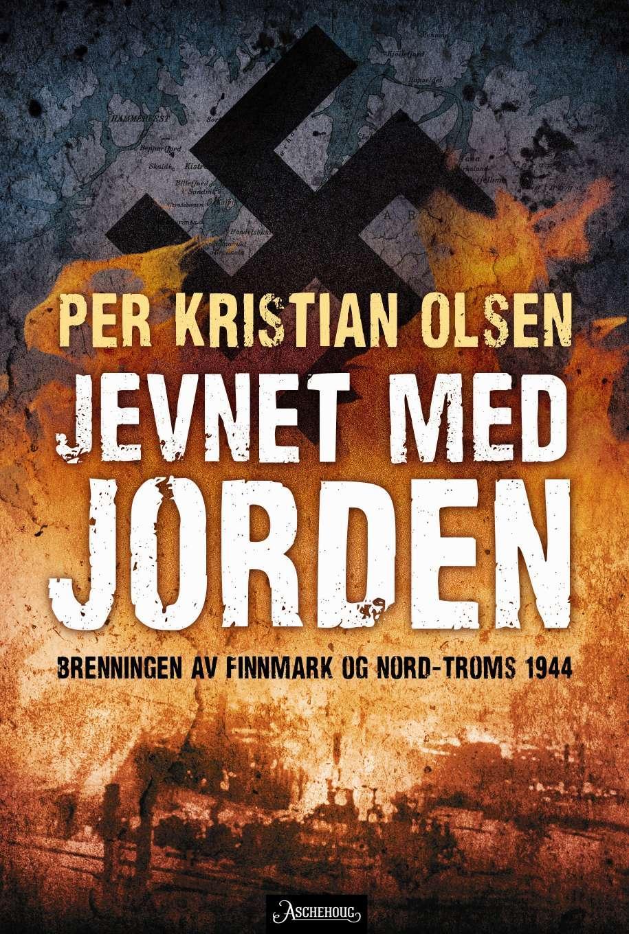 "Jevnet med jorden - brenningen av Finnmark og Nord-Troms 1944" av Per Kristian Olsen