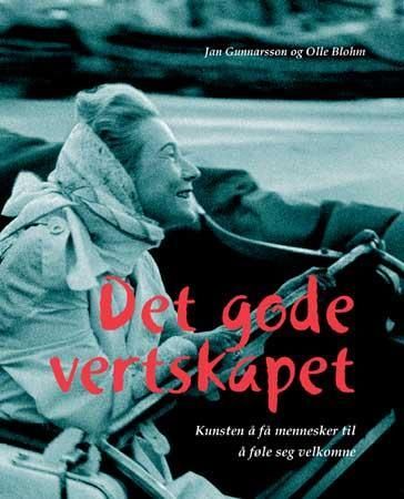 "Det gode vertskapet - kunsten å få mennesker til å føle seg velkomne" av Jan Gunnarsson