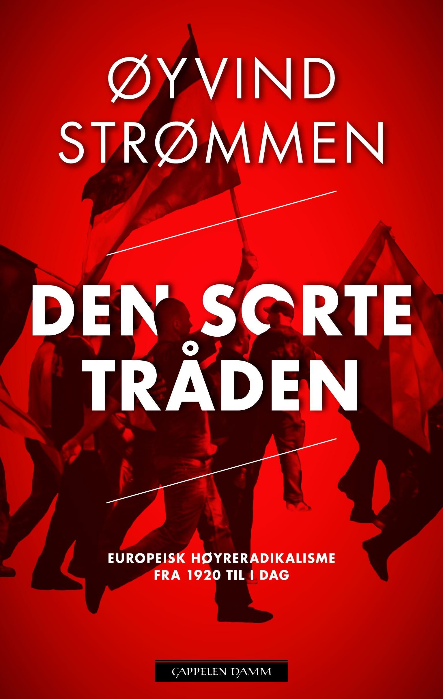 "Den sorte tråden - europeisk høyreradikalisme fra 1920 til i dag" av Øyvind Strømmen