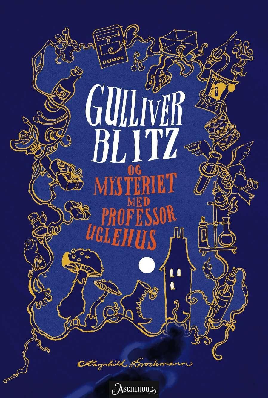 "Gulliver Blitz og mysteriet med professor Uglehus" av Ragnhild Brochmann