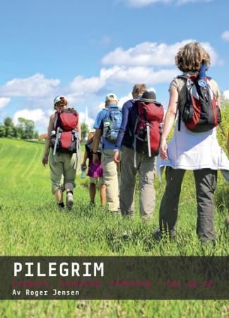 "Pilegrim - lengsel, vandring. tenkning - før og nå" av Roger Jensen
