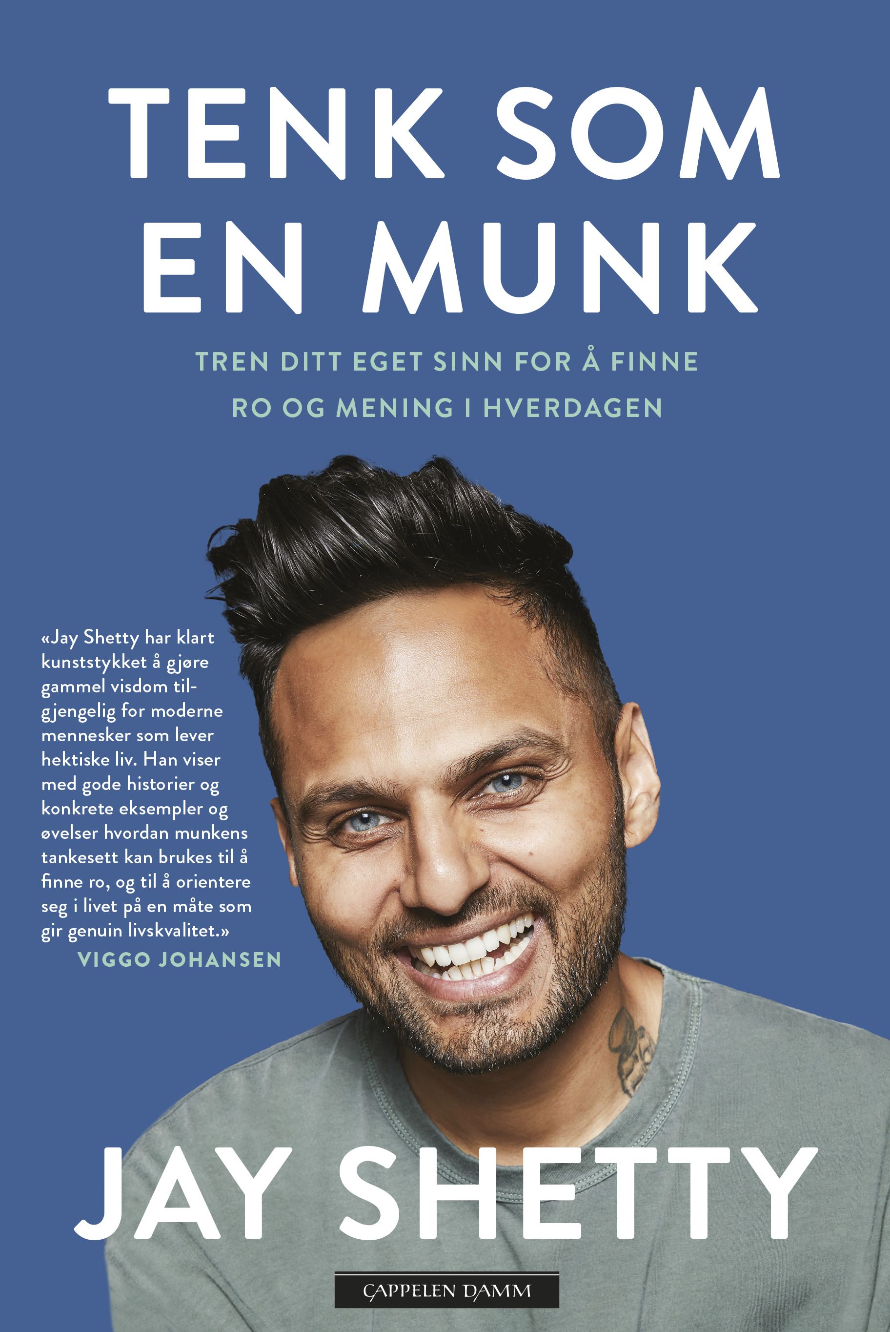 "Tenk som en munk - tren ditt eget sinn for å finne ro og mening i hverdagen" av Jay Shetty
