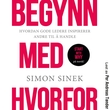 "Begynn med hvorfor - hvordan store ledere inspirerer alle til å ta grep" av Simon Sinek
