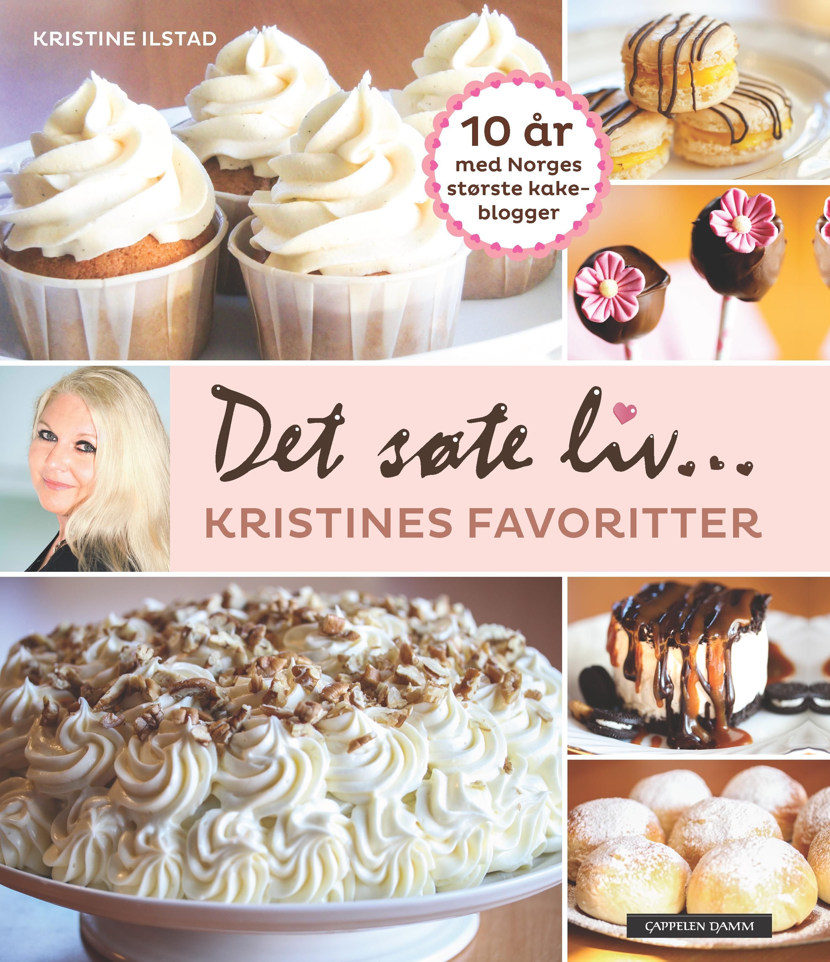 "Det søte liv - Kristines favoritter" av Kristine Ilstad