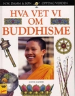 "Hva vet vi om buddhisme" av Anita Ganeri