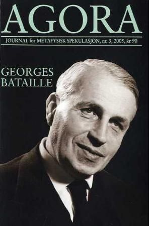 "Agora. Nr. 3 2005 - journal for metafysisk spekulasjon : Georges Bataille" av Ragnar Braastad Myklebust