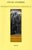 "Musikktenkningens historie - II : middelalder -  renessanse" av Ove Kr. Sundberg