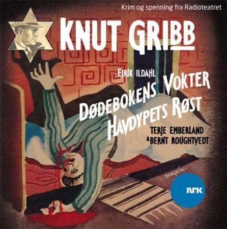"Knut Gribb ; Knut Gribb : havdypets røst - dødebokens vokter : " av Eirik Ildahl