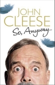 "So, anyway - the autobiography" av John Cleese