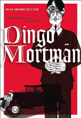 "Den bemerkelsesverdige historien om Dingo Mortmann" av Olav Viksmo Slettan