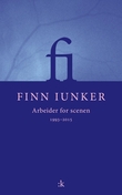 "Arbeider for scenen 1993 - 2015" av Finn Iunker