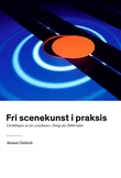 Omslagsbilde av Fri scenekunst i praksis