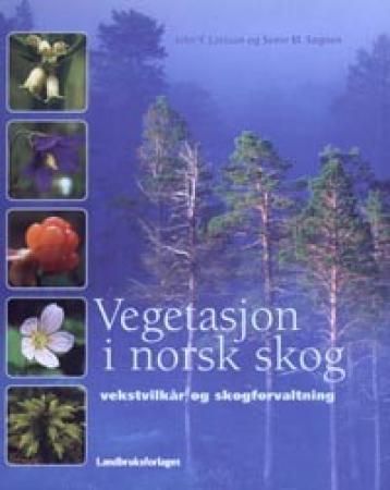 "Vegetasjon i norsk skog - vekstvilkår og skogforvaltning" av John Y. Larsson