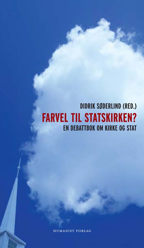 "Farvel til Statskirken? - en debattbok om kirke og stat" av Didrik Søderlind