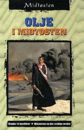 "Olje i Midtøsten - årsaker til konflikten, Midtøsten og den vestlige verden" av John King