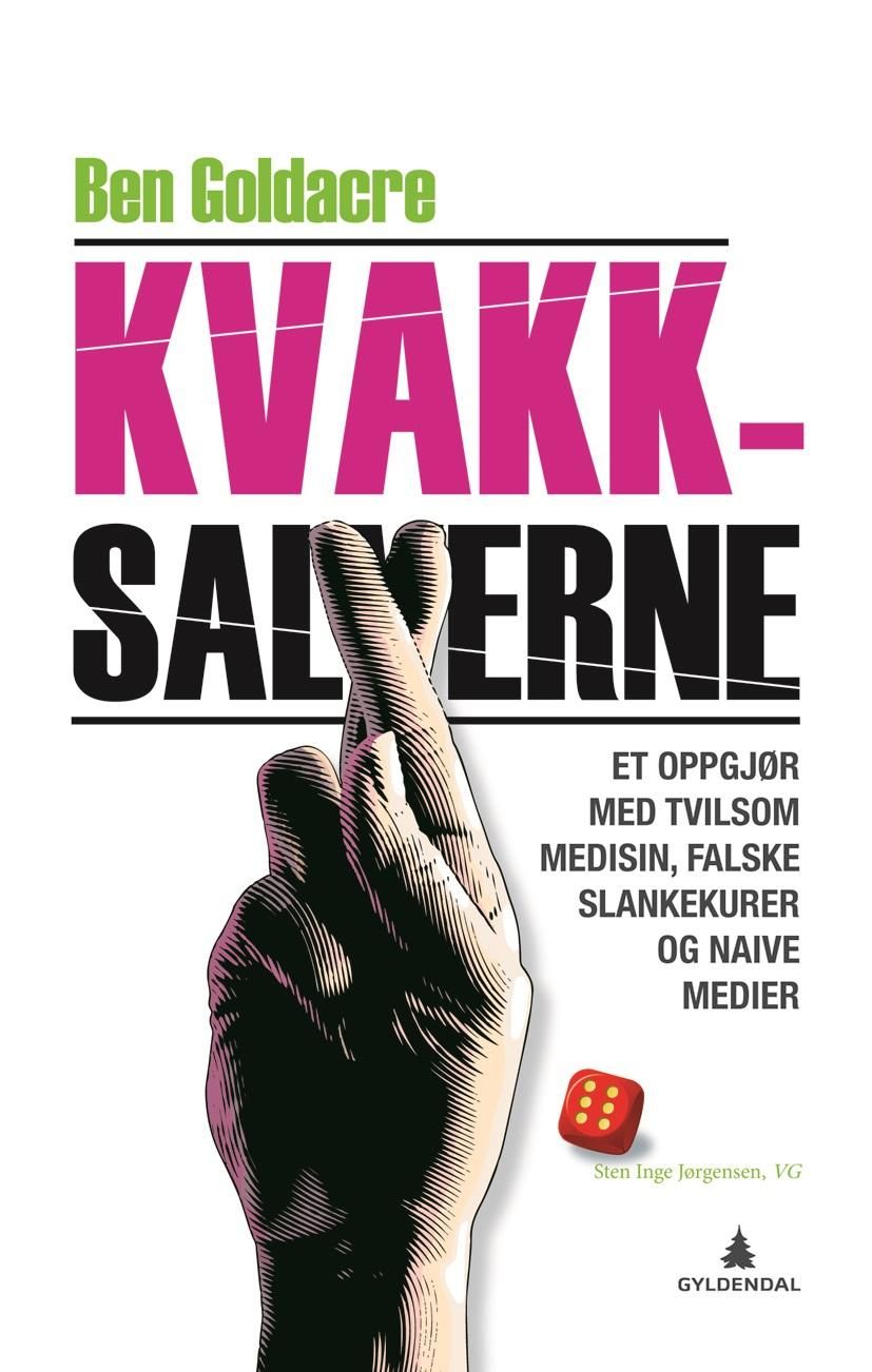 "Kvakksalverne - et oppgjør med tvilsom medisin, falske slankekurer og naive medier" av Ben Goldacre