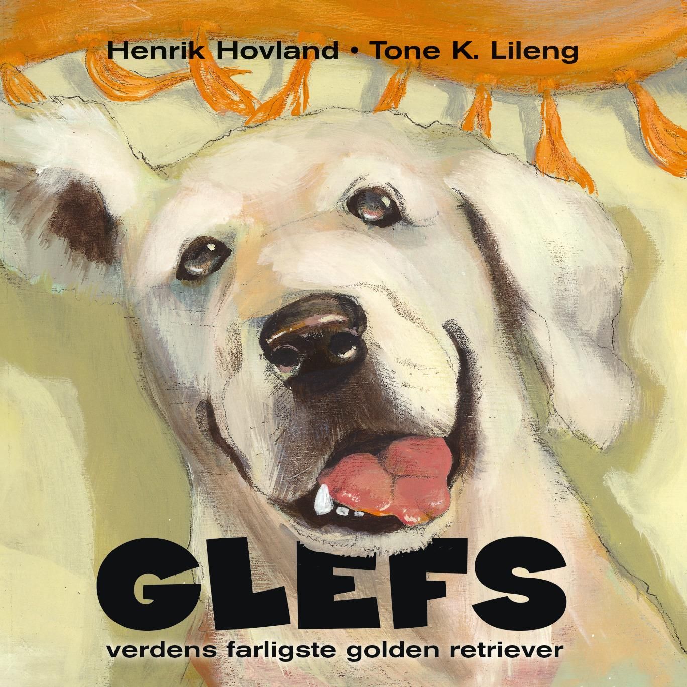 "Glefs - verdens farligste golden retriever" av Henrik Hovland