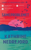 "Sameproblemet - roman" av Kathrine Nedrejord