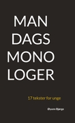 "Mandagsmonologer - 17 tekster for unge" av Øyunn Bjørge