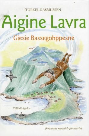 "Aigine Lavra - giesie Bassegohppesne : rovmane maanide jih noeride" av Torkel Rasmussen