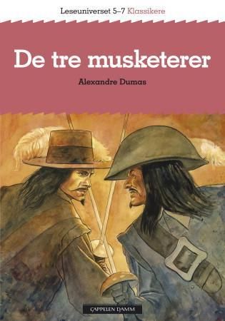 "De tre musketerer - leseuniverset 5-7 : klassikere" av Alexandre d.e. Dumas