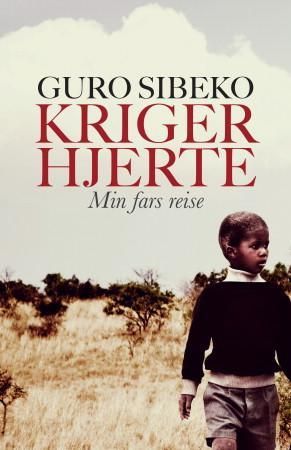 "Krigerhjerte - min fars reise" av Guro Sibeko