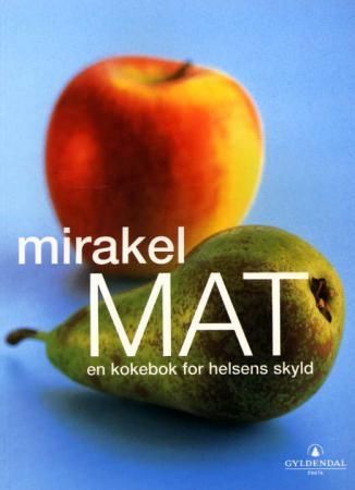 "Mirakelmat - en kokebok for helsens skyld" av Anna Selby