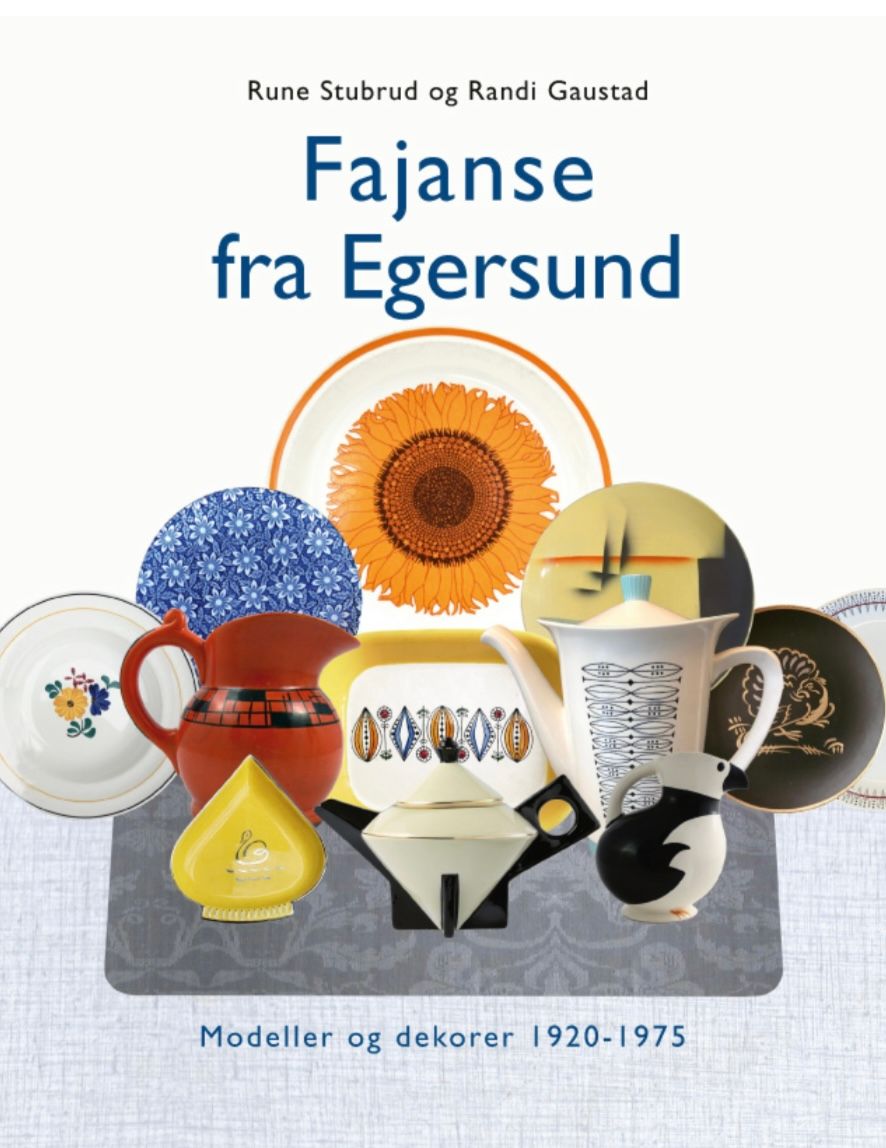"Fajanse fra Egersund - modeller og dekorer 1920-1975" av Rune Stubrud