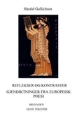 "Reflekser og kontraster - gjendiktninger fra europeisk poesi : med noen egne tekster" av Harald Gullichsen