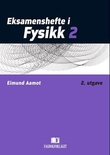 "Eksamenshefte i fysikk 2" av Eimund Aamot