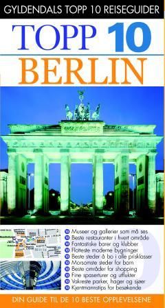 "Berlin - topp 10 : din guide til de 10 beste opplevelsene" av Jürgen Scheunemann