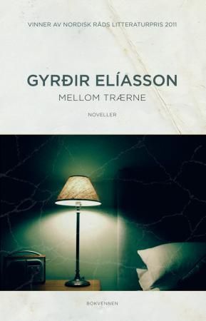 "Mellom trærne - noveller" av Gyrðir Elíasson