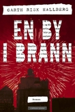 "En by i brann" av Garth Risk Hallberg