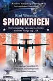 "Spionkrigen - det hemmelige spionsamarbeidet mellom Norge og USA" av Bård Wormdal