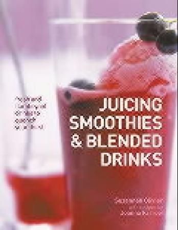 "Juicing, smoothies and blended drinks - fresh and flamboyant drinks to quench your thirst" av Suzannah Olivier